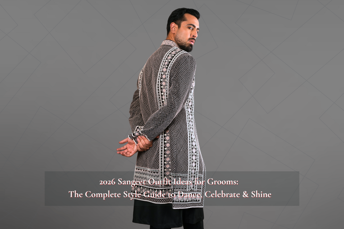 2026 Sangeet Outfit Ideas for Grooms: The Complete Style Guide to Dance, Celebrate & Shine
