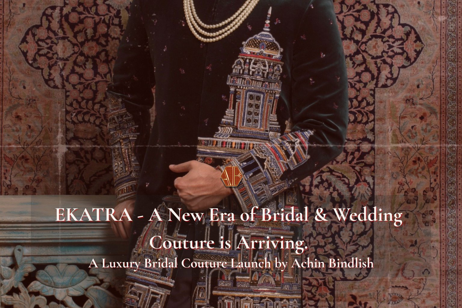 EKATRA - A New Era of Bridal & Wedding Couture is Arriving